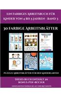 Puzzles Arbeitsblätter für den Kindergarten (Ein farbiges Arbeitsbuch für Kinder von 4 bis 5 Jahren - Band 3): 30 farbige Arbeitsblätter. Der Preis dieses Buches beinhaltet die Erlaubnis, 20 weitere Bücher der Reihe kostenlos im PDF-Format herunterzulade(2 Puzzles Arbeitsblätter Für Den Kindergarten)