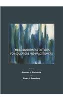 Emerging Business Theories for Educators and Practitioners