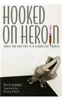 Hooked on Heroin