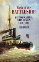 Birth of the Battleship