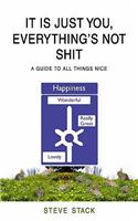 It is Just You - Everything's Not Shit