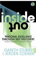 Inside Out - Personal Excellence Through Self Discovey - 9 Steps to Radically Change Your Life Using Nlp, Personal Development, Philosophy and Action for True Success, Value, Love and Fulfilment