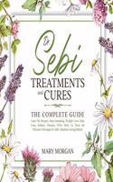 Dr Sebi Treatments and Cures: The Complete Guide. Cure for Herpes, Stop Smoking, Weight Loss, Hair Loss, Kidney Disease, STDs. How to Treat all Diseases Through Dr. Sebi Alkaline