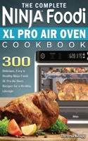 Complete Ninja Foodi XL Pro Air Oven Cookbook