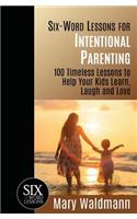 Six-Word Lessons for Intentional Parenting