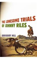 The Lonesome Trials of Johnny Riles