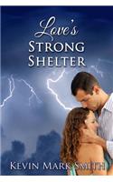 Love's Strong Shelter