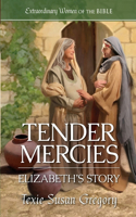 Tender Mercies: Elizabeth's Story