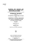 Examining the creation and management of marine monuments and sanctuaries: oversight hearing before the Subcommittee on Water