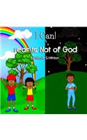 I Can & Fear Is Not Of God