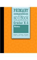 Primary Composition Notebook: Grades K-2: Primary Composition Books Kindergarten, Primary Composition Notebook K-2, 100 Sheets, 200 Pages, Orange Cover