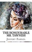 The Honourable Mr. Tawnish