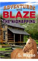 Adventures With Blaze The Kidnapping: (3 Adventures with Blaze)