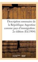 Description Sommaire de la République Argentine Comme Pays d'Immigration. 2e Édition: (Histoire)