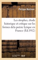 Les strophes, étude historique et critique sur les formes dela poésie lyrique en France