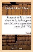 Six semaines de la vie du chevalier de Faublas, pour servir de suite à sa première année. Partie 2