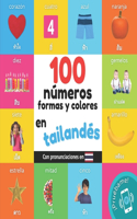 100 números, formas y colores en tailandés: Libro ilustrado bilingüe para niños: español / tailandés con pronunciaciones