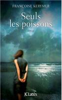 Seuls les poissons: (Romans Contemporains)