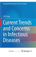Current Trends and Concerns in Infectious Diseases