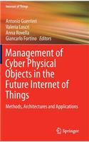 Management of Cyber Physical Objects in the Future Internet of Things: Methods, Architectures and Applications