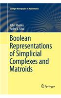 Boolean Representations of Simplicial Complexes and Matroids