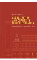 Globalization and Change in Higher Education: The Political Economy of Policy Reform in Europe(English)