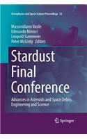 Stardust Final Conference: Advances in Asteroids and Space Debris Engineering and Science