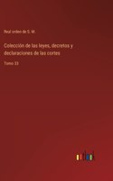 Colección de las leyes, decretos y declaraciones de las cortes: Tomo 33