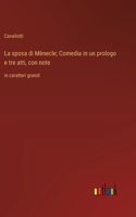 sposa di Mènecle; Comedia in un prologo e tre atti, con note