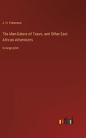 Man-Eaters of Tsavo, and Other East African Adventures