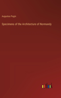 Specimens of the Architecture of Normandy