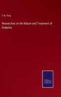 Researches on the Nature and Treatment of Diabetes