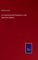 Zur Geschichte des Eigentums in den deutschen Städten