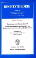 Konvergenz Oder Konfrontation?: Transformationen Kultureller Identitat in Den Rechtssystemen an Der Schwelle Zum 21. Jahrhundert. Huntington-Sonderheft. Zeitschrift Rechtstheorie, 