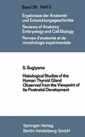Histological Studies of the Human Thyroid Gland Observed from the Viewpoint of Its Postnatal Development