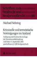 Kriminelle Und Terroristische Vereinigungen Im Ausland: Auslegung Und Analyse Des Im Zuge Der Terrorismusbekaempfung Nach Dem 11. September 2001 Geschaffenen § 129b Strafgesetzbuch(98 Schriften Zum Strafrecht Und Strafprozeßrecht)