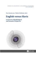 English versus Slavic: Lexicon in a Morphological and Semantic Perspective