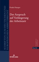 Anspruch auf Verlaengerung der Arbeitszeit