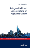 Anlegerleitbild und Anlegerschutz im Kapitalmarktrecht