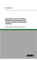 Herstellung eines Irish Coffees (Unterweisung Hotelfachmann / -fachfrau, Restaurantfachmann / -fachfrau)