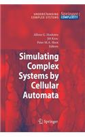 Simulating Complex Systems by Cellular Automata
