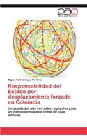 Responsabilidad del Estado Por Desplazamiento Forzado En Colombia