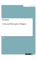 A Personal Philosophy of Religion