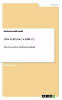 How to finance a Start Up