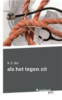 ALS Het Tegen Zit
