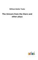 Unicorn from the Stars and other plays