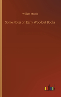 Some Notes on Early Woodcut Books