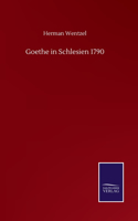 Goethe in Schlesien 1790