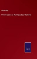An Introduction to Pharmaceutical Chemistry