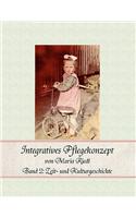 Integratives Pflegekonzept, Band 2: Zeit- und Kulturgeschichte